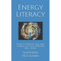Energy Literacy: How to Perceive and Take Charge of Your Spiritual Well-Being - Paperback