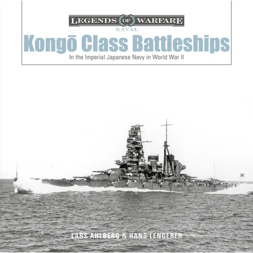 Kongō-Class Battleships: In the Imperial Japanese Navy in World War II - Hardcover