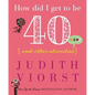 How Did I Get to Be Forty: And Other Atrocities - Hardcover