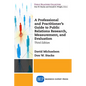 A Professional and Practitioner's Guide to Public Relations Research, Measurement, and Evaluation, Third Edition - Paperback