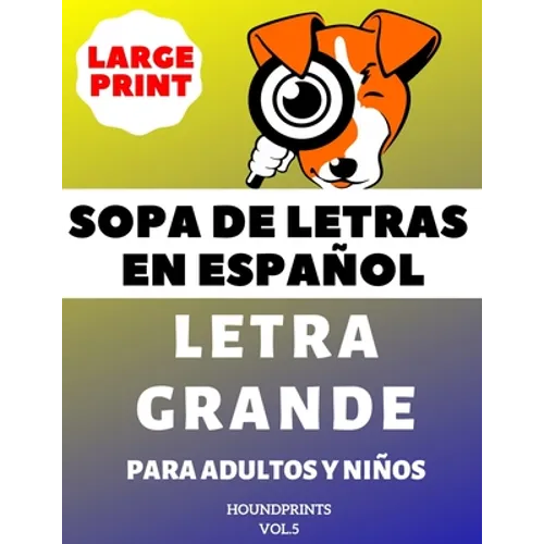 Sopa De Letras En Español Letra Grande Para Adultos y Niños (VOL.5): Large Print Spanish Word Search Puzzle For Adults and Kids - Paperback