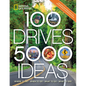 100 Drives, 5,000 Ideas: Where to Go, When to Go, What to Do, What to See - Paperback