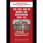 The Civil War in Bosnia and Herzegovina (1992-95): Political, Military, and Diplomatic History / Political, Social and Religious Studies of the Balkan - Paperback
