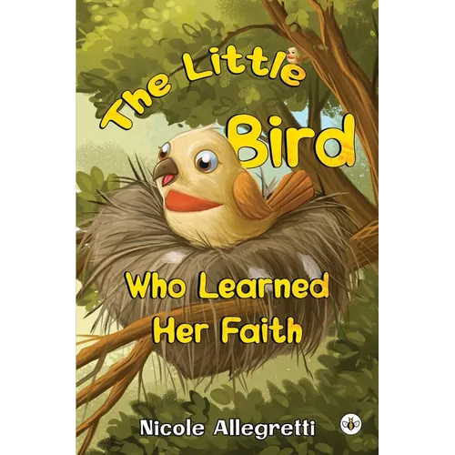 The Little Bird Who Learned Her Faith - Paperback