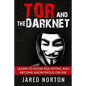 Tor And The Dark Net: Learn To Avoid NSA Spying And Become Anonymous Online - Paperback