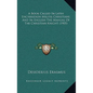 A Book Called In Latin Enchiridion Militis Christiani, And In English The Manual Of The Christian Knight (1905) - Hardcover