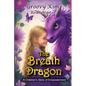 The Breath Dragon: A Children's Story of Empowerment - Paperback
