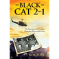 Black Cat 2-1: The True Story of a Vietnam Helicopter Pilot and His Crew - Hardcover