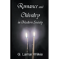 Romance and Chivalry in Modern Society - Paperback