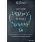 Use Your Difference to Make a Difference: How to Connect and Communicate in a Cross-Cultural World - Hardcover