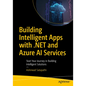 Building Intelligent Apps with .Net and Azure AI Services: Start Your Journey in Building Intelligent Solutions - Paperback