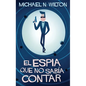 El espía que no sabía contar - Hardcover