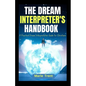 The Dream Interpreter's Handbook: A Practical Dream Interpretation Guide for Christians - Paperback