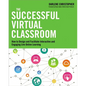The Successful Virtual Classroom: How to Design and Facilitate Interactive and Engaging Live Online Learning - Paperback