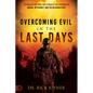 Overcoming Evil in the Last Days: Exposing Satan's Three Most Powerful Evil Strongholds: Racism, Witchcraft, and the Religious Spirit - Paperback