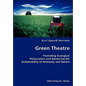 Green Theatre- Promoting Ecological Preservation and Advancing the Sustainability of Humanity and Nature - Paperback