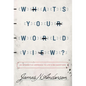 What's Your Worldview?: An Interactive Approach to Life's Big Questions - Paperback
