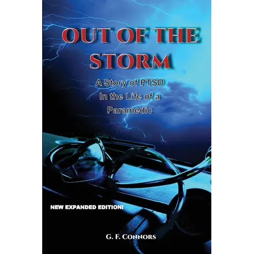 Out of the Storm: A Story of PTSD in the Life of a Paramedic - Paperback
