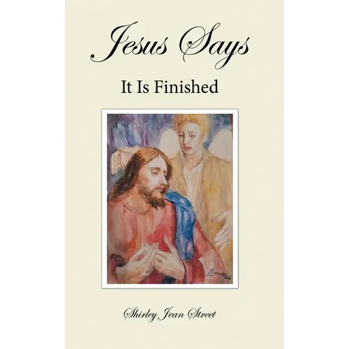 Jesus Says It Is Finished - Hardcover