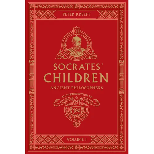 Socrates' Children: An Introduction to Philosophy from the 100 Greatest Philosophers: Volume I: Ancient Philosophers Volume 1 - Paperback
