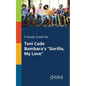 A Study Guide for Toni Cade Bambara's "Gorilla, My Love" - Paperback