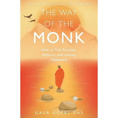 The Way of the Monk: How to Find Purpose, Balance, and Lasting Happiness - Paperback