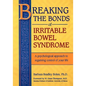 Breaking the Bonds of Irritable Bowel Syndrome: A Psychological Approach to Regaining Control of Your Life - Paperback