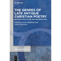 The Genres of Late Antique Christian Poetry: Between Modulations and Transpositions - Paperback