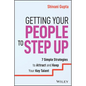 Getting Your People to Step Up: 7 Simple Strategies to Attract and Keep Your Key Talent - Paperback