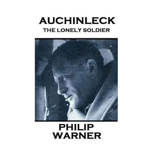 Phillip Warner - Auchinleck: The Lonely Soldier - Paperback