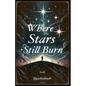 Where the Stars Still Burn - Paperback