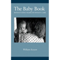 The Baby Book: Seventy-five Years of Infant Care - Hardcover