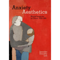 Anxiety Aesthetics: Maoist Legacies in China, 1978-1985 - Hardcover