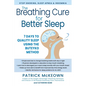 The Breathing Cure for Better Sleep: 7 Days to Quality Sleep Using the Buteyko Method - Hardcover