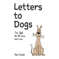 Letters to Dogs: The Tails We All Know and Love - Paperback