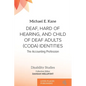 Deaf, Hard of Hearing, and Child of Deaf Adults (Coda) Identities: The Accounting Profession - Paperback