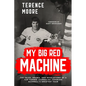 My Big Red Machine: The Tales, Drama, And Revelations Of A Fan Turned Journalist Covering Baseball's Greatest Team: The Tales, Drama, And Revelations - Paperback
