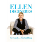 Seriously I'm Kidding - Hardcover