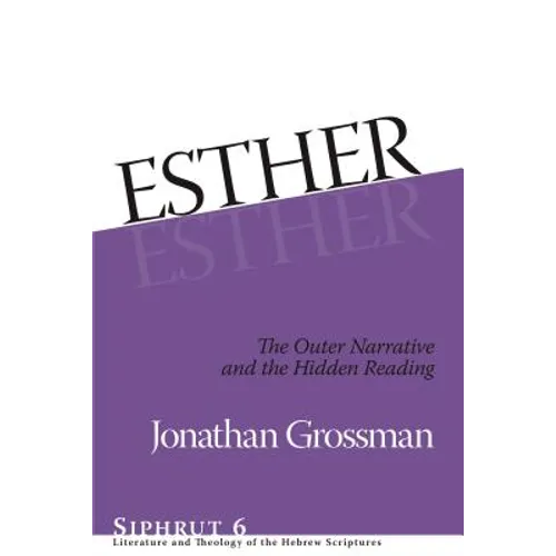 Esther: The Outer Narrative and the Hidden Reading - Hardcover