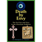 Death by Envy: The Evil Eye and Envy in the Christian Tradition - Paperback
