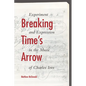 Breaking Time's Arrow: Experiment and Expression in the Music of Charles Ives - Hardcover
