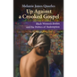 Up Against a Crooked Gospel: Black Women's Bodies and the Politics of Redemption - Paperback