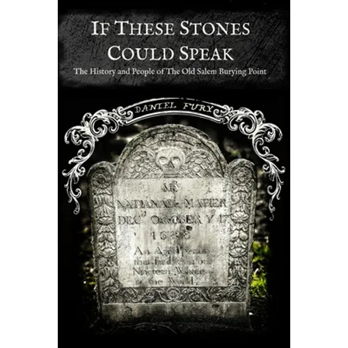 If These Stones Could Speak: The History and People of the Old Salem Burying Point - Paperback
