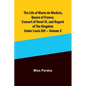 The Life of Marie de Medicis, Queen of France, Consort of Henri IV, and Regent of the Kingdom under Louis XIII - Volume 2 - Paperback