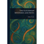 The Eleusinian Mysteries and Rites - Paperback
