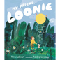 My Friend, Loonie - Hardcover