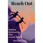 Reach Out: Building Relationships That Actually Matter - Hardcover