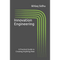 Innovation Engineering: A Practical Guide to Creating Anything New - Paperback