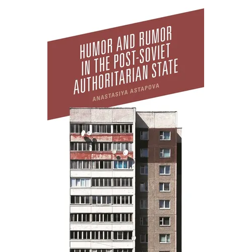Humor and Rumor in the Post-Soviet Authoritarian State - Hardcover