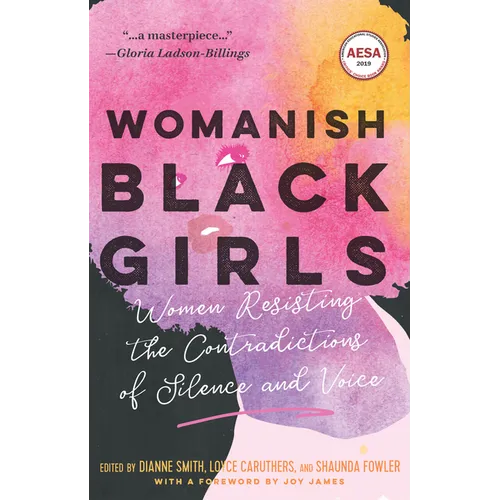 Womanish Black Girls: Women Resisting the Contradictions of Silence and Voice - Paperback